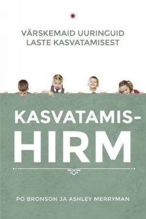 KASVATAMISHIRM. VÄRSKEMAID UURINGUID LASTE KASVATAMISEST