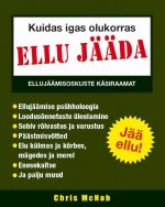 KUIDAS IGAS OLUKORRAS ELLU JÄÄDA