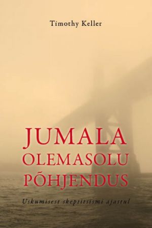 JUMALA OLEMASOLU PÕHJENDUS