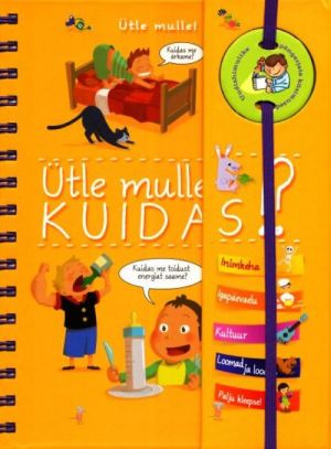 ÜTLE MULLE, KUIDAS!?