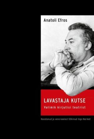 LAVASTAJA KUTSE. VALIMIK KIRJUTISI TEATRIST