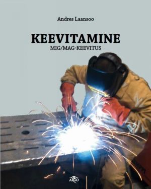 KEEVITAMINE. MIG/MAG-KEEVITUS