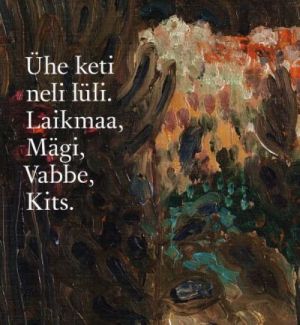 ÜHE KETI NELI LÜLI. LAIKMAA, VABBE, MÄGI, KITS