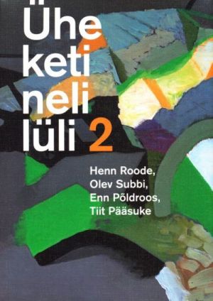 ÜHE KETI NELI LÜLI. ROODE, SUBBI, PÕLDROOS, PÄÄSUKE