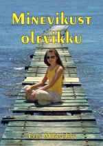 MINEVIKUST OLEVIKKU