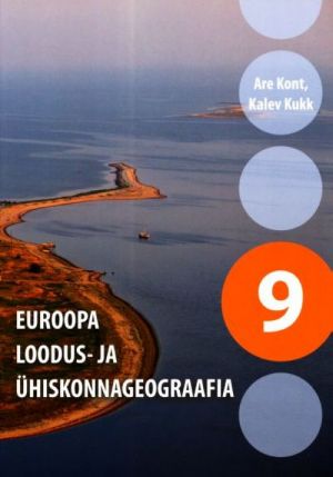 GEOGRAAFIA ÕPIK 9.KL EUROOPA LOODUS- JA ÜHISKONNAGEOGRAAFIA