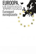 EUROOPA. VÄÄRTUSED. EUROOPAST EUROOPLASELE