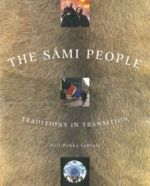 THE SAMI PEOPLE - TRADITIONS IN TRANSITION