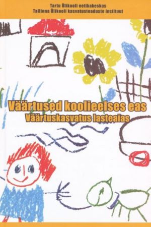 VÄÄRTUSED KOOLIEELSES EAS. VÄÄRTUSKASVATUS LASTEAIAS