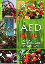 AED RÕDUL. ÕITEKÜLLUS, MAITSETAIMED JA AEDVILJAD