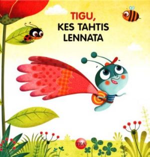 TIGU, KES TAHTIS LENNATA