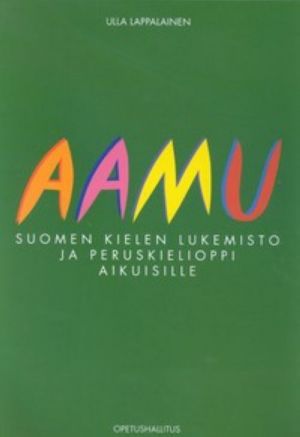 Aamu Suomen kielen lukemisto ja peruskielioppi aikuisille