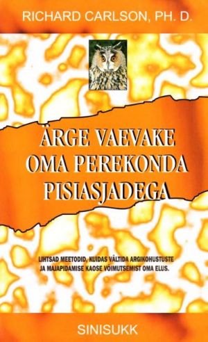 ÄRGE VAEVAKE OMA PEREKONDA PISIASJADEGA