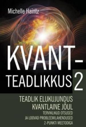 KVANTTEADLIKKUS 2. TEADLIK ELUKUJUNDUS KVANTLAINE JOUL