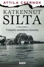 Katkennut silta. Unkarin unohdettu historia