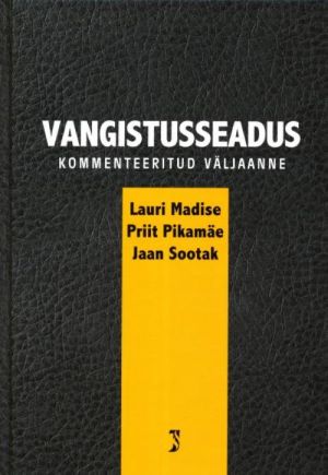 VANGISTUSSEADUS. KOMMENTEERITUD VÄLJAANNE