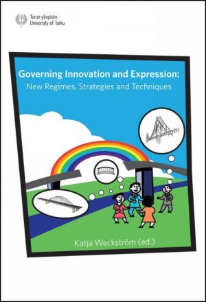 Governing Innovation and Expression. New Regimes, Strategies and Techniques