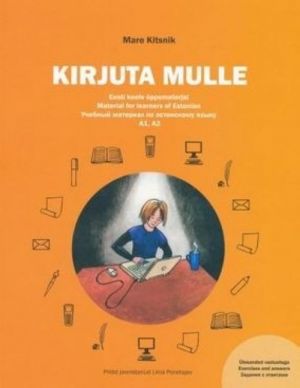 Kirjuta mulle. Eesti keele oppematerjal A1, A2