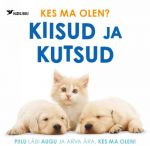 KES MA OLEN? KIISUD JA KUTSUD