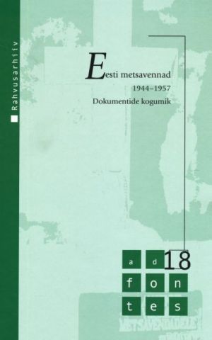 EESTI METSAVENNAD 1944-1957. DOKUMENTIDE KOGUMIK