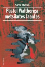 PÜSTOL WALTHERIGA METSIKUTES LAANTES