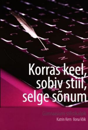 KORRAS KEEL, SOBIV STIIL, SELGE SONUM