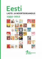 EESTI LASTE- JA NOORTEKIRJANDUS 1991 - 2012