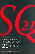 SPIRITUAALNE INTELLIGENTSUS. 21 OSKUST