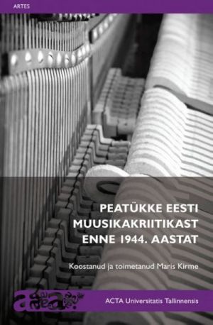 PEATÜKKE EESTI MUUSIKAKRIITIKAST ENNE 1944. AASTAT