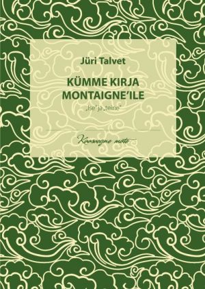 KÜMME KIRJA MONTAIGNE'ILE