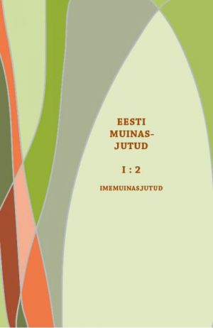 EESTI MUINASJUTUD I:2  IMEMUINASJUTUD