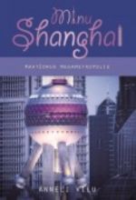 MINU SHANGHAI. MAATÜDRUK MEGAMETROPOLIS