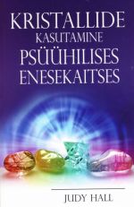 KRISTALLIDE KASUTAMINE PSÜÜHILISES ENESEKAITSES