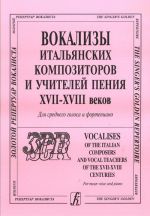 Vocalises of the italian composers and vocal teachers of the XVII - XVIII centuries. For mean voice and piano