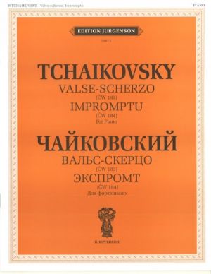 Вальс-скерцо (ЧС 183); Экспромт (ЧС 184). Для фортепиано