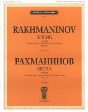 Spring. Cantata. Op. 20. For baritone, mixed choir and orchestra. Vocal score