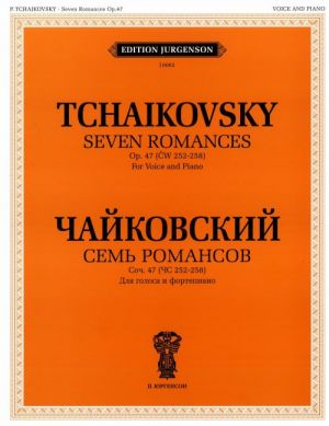 Seven Romances. Op. 47 (CW 252-258). For Voice and Piano. With transliterated text