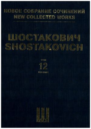 New collected works of Dmitri Shostakovich. Vol. 12. Symphony No. 12. Op. 112. Score