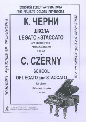 School of Legato and Staccato for piano. Edited by C. Schultze