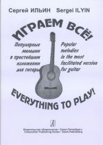 Everything to Play! Popular melodies in the most facilitated version for guitar