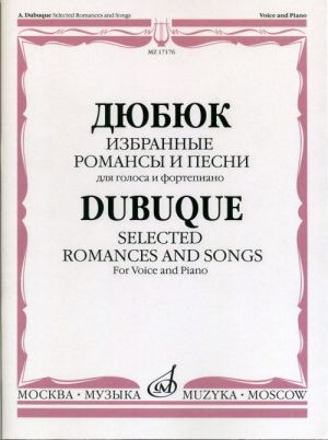 Dubuque. Selected Romances and Songs. For Voice and Piano