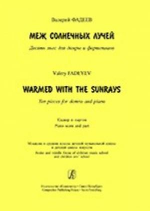 Warmed with the Sunrays. Ten pieces for domra and piano. Piano score and part. Junior and middle forms of children music school and children arts' school