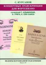 Masterpieces of piano transcription vol. 44. Sergei Kursanov. Concert transcriptions for piano. Albinoni, Grieg, Sen-Saens