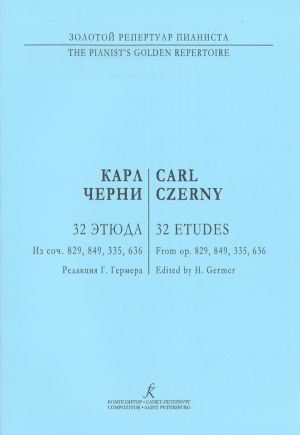 32 Etudes. From op.  829, 849, 335, 636. Edited by G. Germer