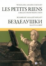 Mozart. Les Petits Riens. A ballet. Piano reduction