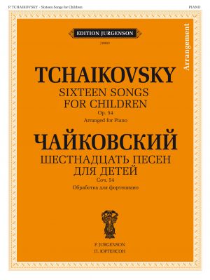 Tchaikovsky. Sixteen Songs for Children. Op. 54. Arranged for Piano