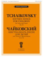 Tchaikovsky. Sixteen Songs for Children. Op. 54. For Voice and Piano. With transliterated text