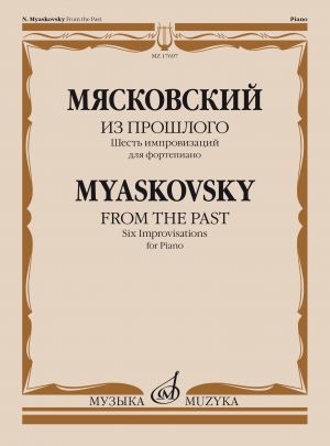 Myaskovsky. From the Past. Six Improvisations. For Piano. Op. 74